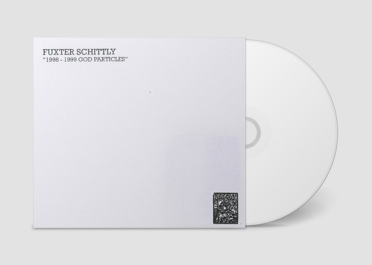 Fuxter Schittly - 1998 - 1999 God Particles CD