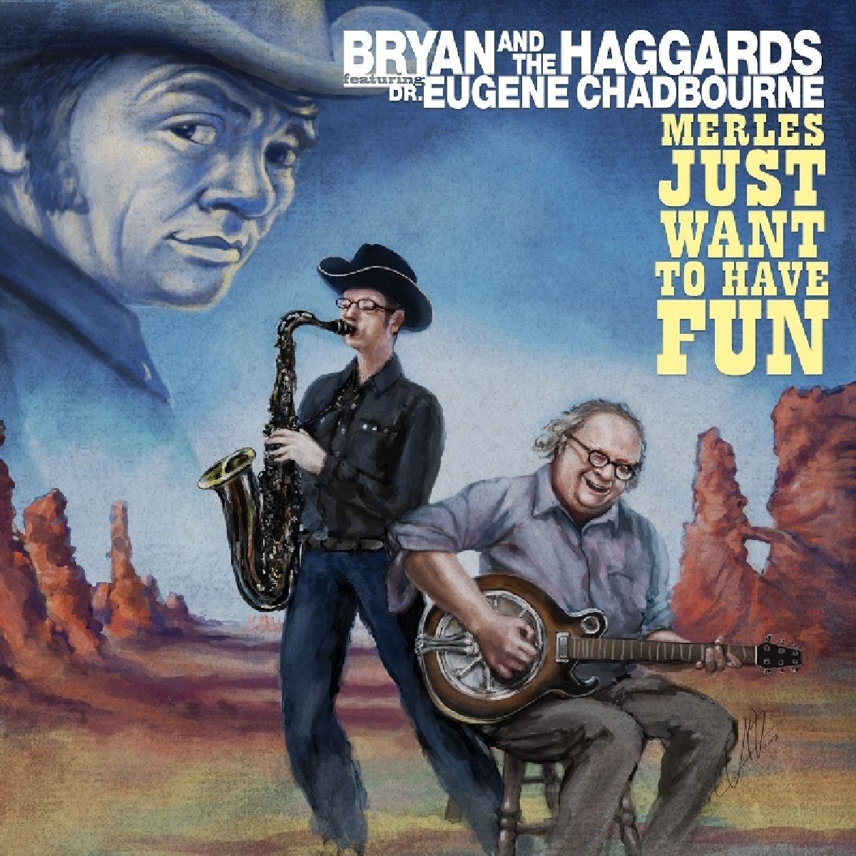 Bryan and the Haggards ft Dr. Eugene Chadbourne - Merles Just Wanna Have Fun CD