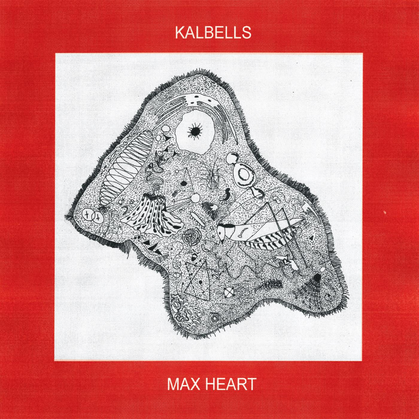 Kalbells - Max Heart LP