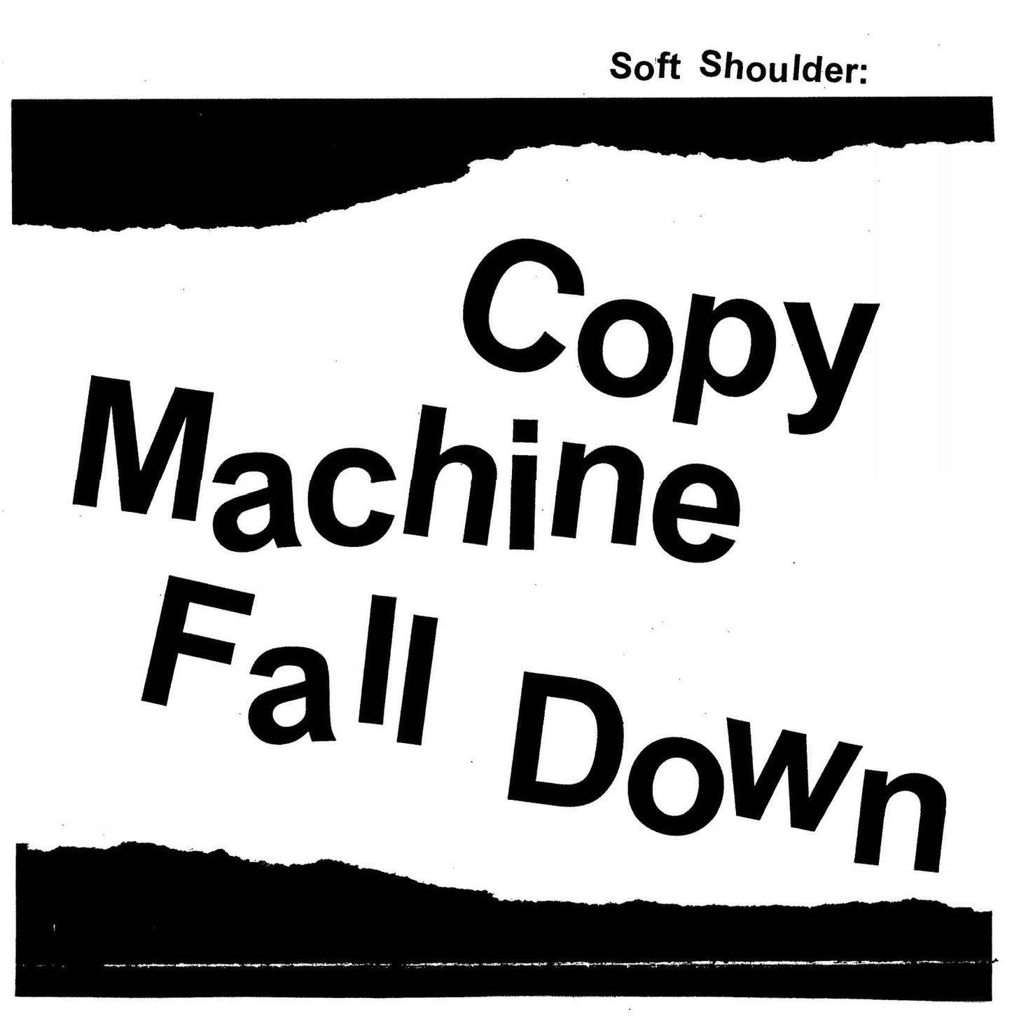 Soft Shoulder - Copy Machine Fall Down 7"