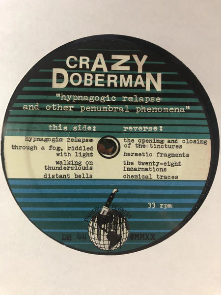 Crazy Doberman - Hypnagogic Relapse And Other Penumberal Phenomena LP
