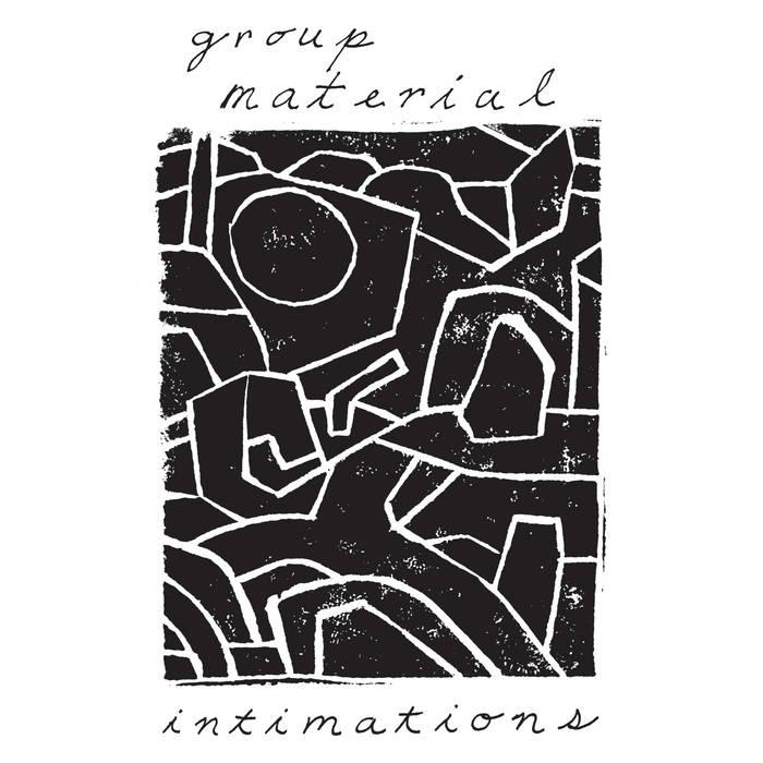 Group Material - Intimations LP