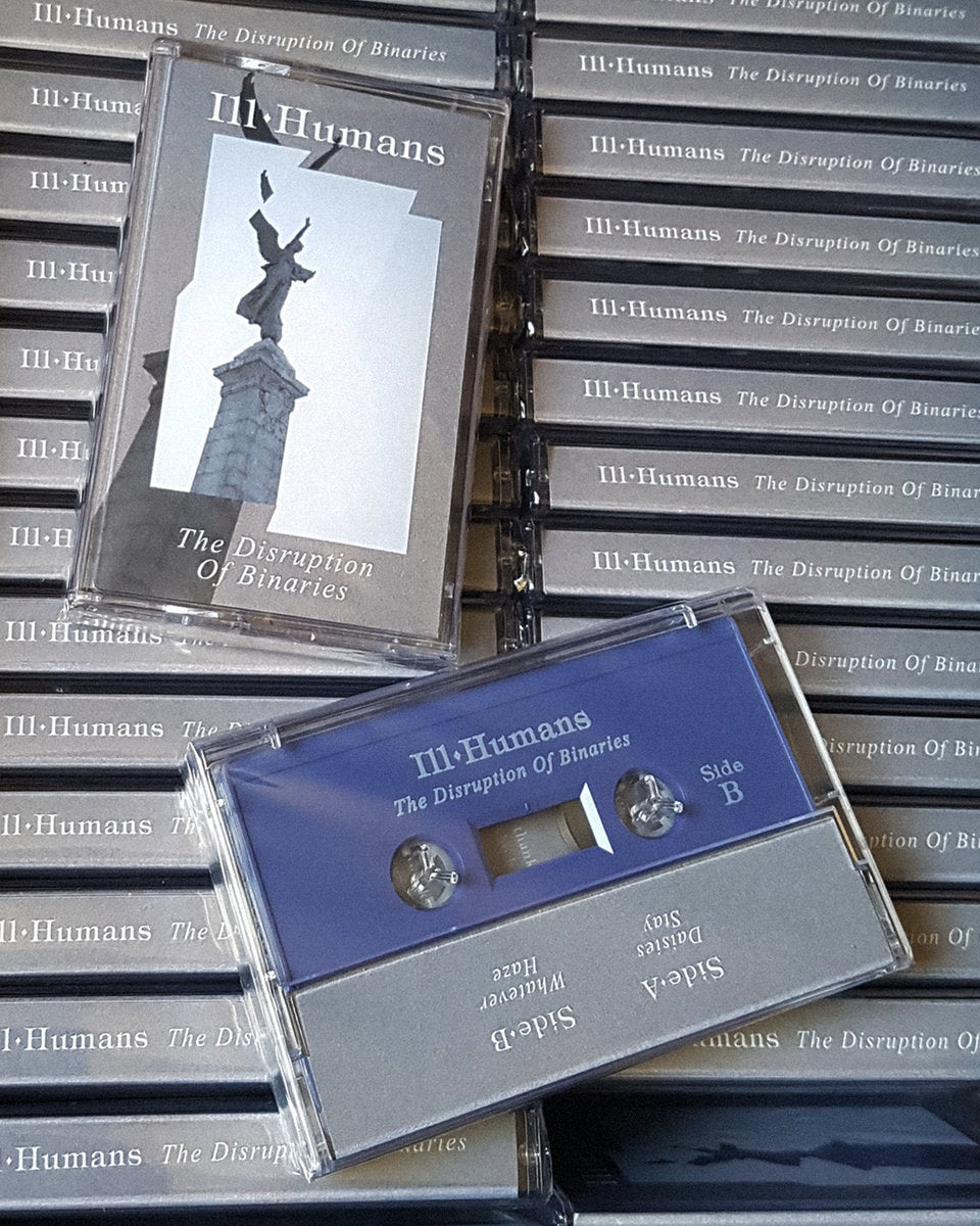 Ill Humans - The Disruption of Binaries Cassette