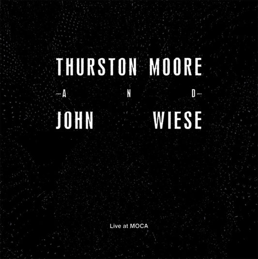 Thurston Moore And John Wiese - Live At MOCA 7" LP