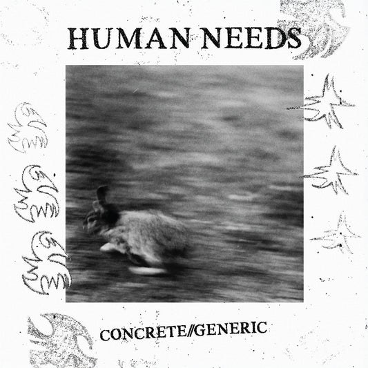 Human Needs - Concrete//Generic LP