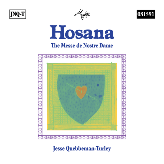 Jesse Quebbeman-Turley - Hosana: The Messe de Nostre Dame CD