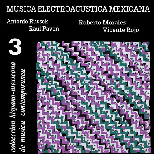 Antonio Russek, Raúl Pavón, Roberto Morales, Vicente Rojo - Música Electroacústica Mexicana Special Edition LP