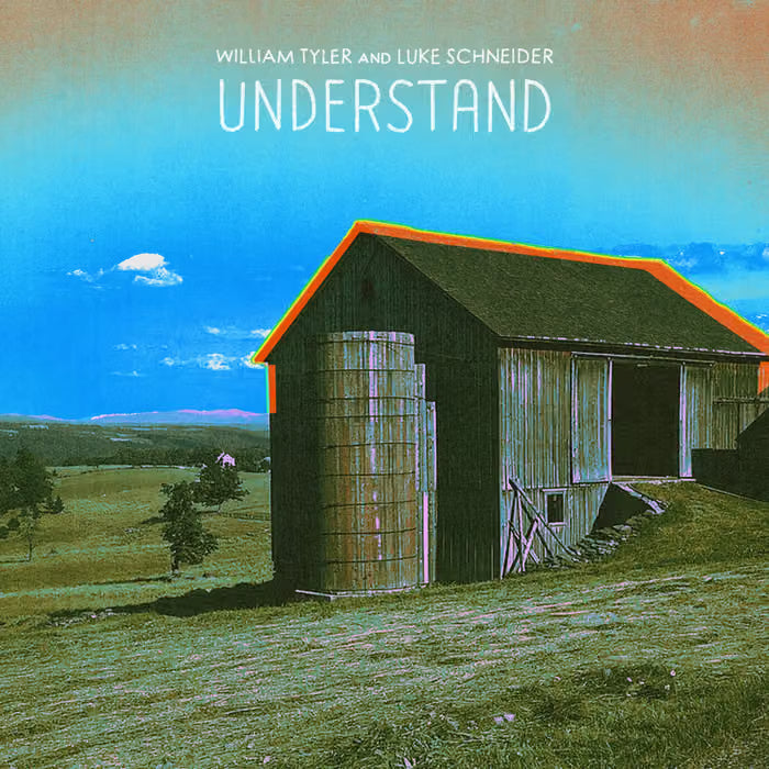 William Tyler & Luke Schneider - Understand Limited Edition Cassette