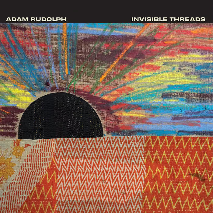Adam Rudolph - Invisible Threads CD