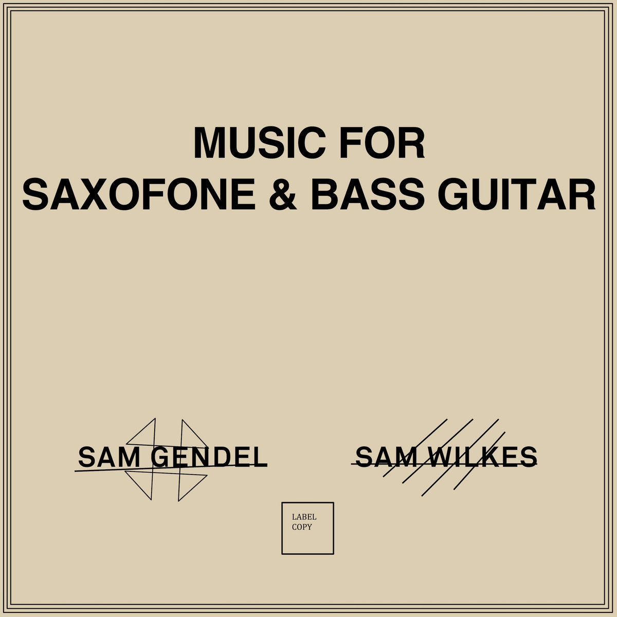 Sam Gendel & Sam Wilkes - Music for Saxofone and Bass Guitar LP - Album Art